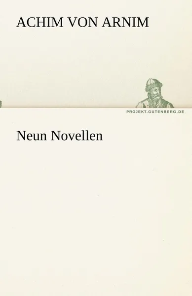 Обложка книги Neun Novellen, Achim von Arnim