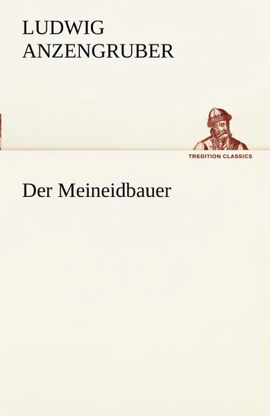 Обложка книги Der Meineidbauer, Ludwig Anzengruber