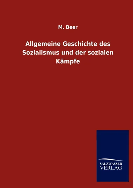 Обложка книги Allgemeine Geschichte des Sozialismus und der sozialen Kampfe, M. Beer