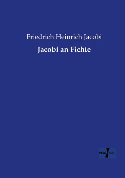 Обложка книги Jacobi an Fichte, Friedrich Heinrich Jacobi