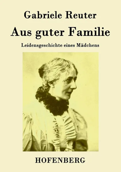 Обложка книги Aus guter Familie, Gabriele Reuter