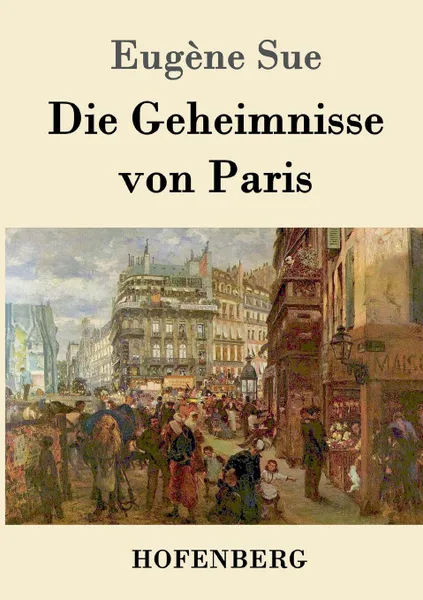 Обложка книги Die Geheimnisse von Paris, Eugène Sue