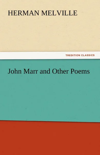 Обложка книги John Marr and Other Poems, Herman Melville