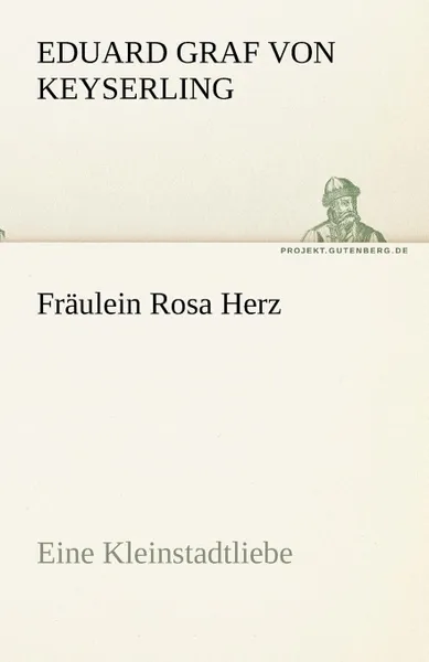 Обложка книги Fraulein Rosa Herz, Eduard Graf Von Keyserling