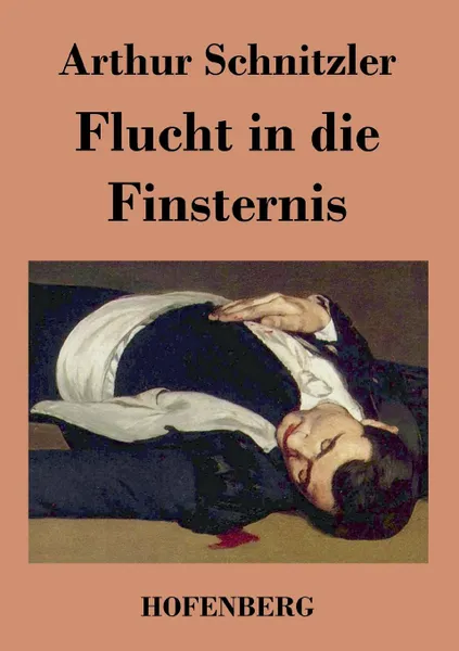 Обложка книги Flucht in die Finsternis, Arthur Schnitzler