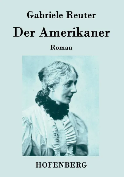 Обложка книги Der Amerikaner, Gabriele Reuter