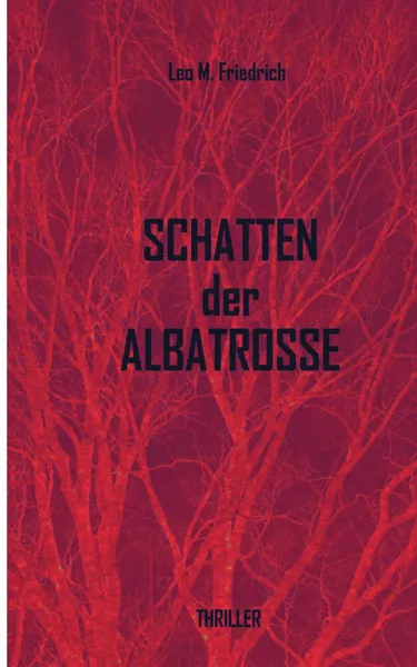 Обложка книги Schatten der Albatrosse, Leo M. Friedrich