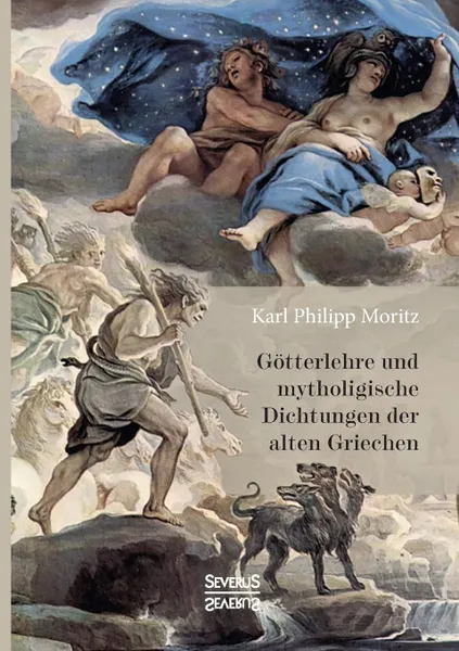 Обложка книги Gotterlehre und mythologische Dichtungen der alten Griechen, Karl Philipp Moritz