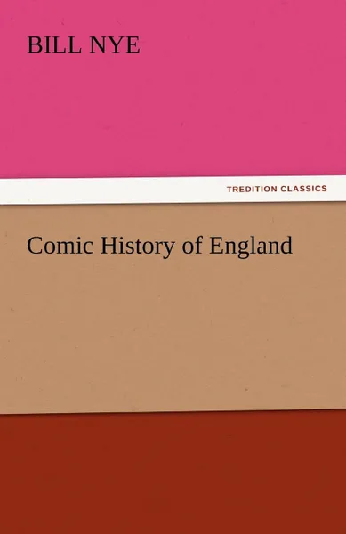 Обложка книги Comic History of England, Bill Nye