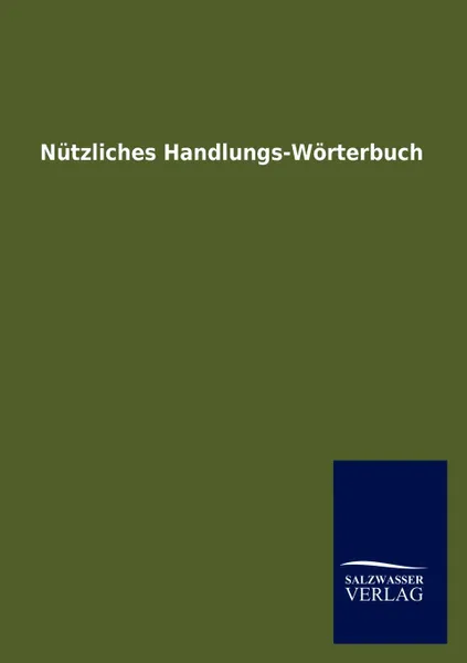 Обложка книги Nutzliches Handlungs-Worterbuch, Ohne Autor