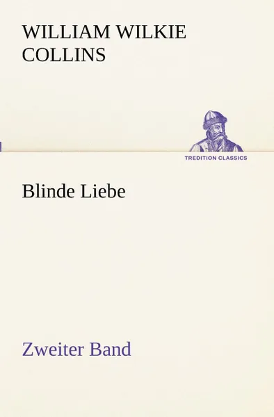 Обложка книги Blinde Liebe. Zweiter Band, William Wilkie Collins
