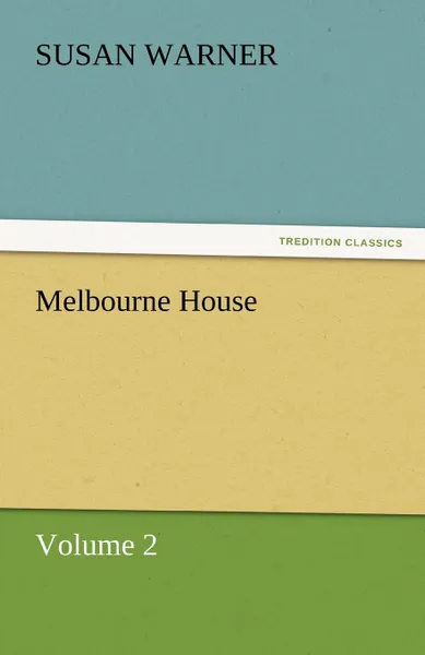 Обложка книги Melbourne House, Susan Warner