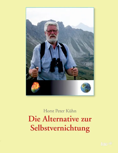 Обложка книги Die Alternative zur Selbstvernichtung., Horst Peter Kühn