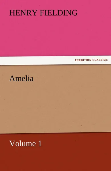Обложка книги Amelia - Volume 1, Henry Fielding