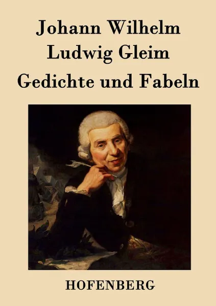 Обложка книги Gedichte und Fabeln, Johann Wilhelm Ludwig Gleim