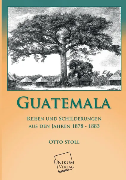 Обложка книги Guatemala, Otto Stoll