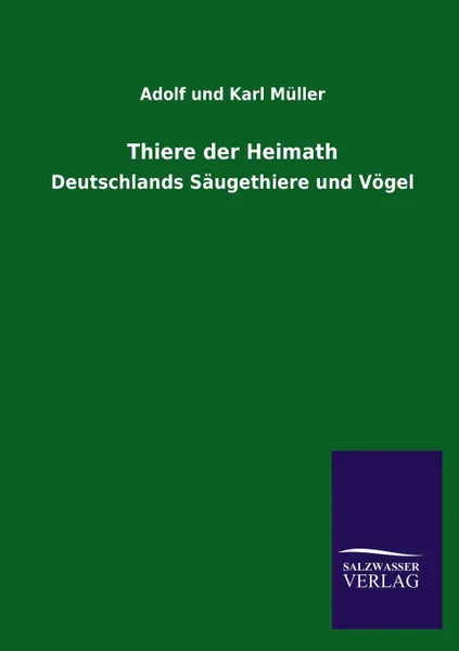 Обложка книги Thiere der Heimath, Adolf und Karl Müller