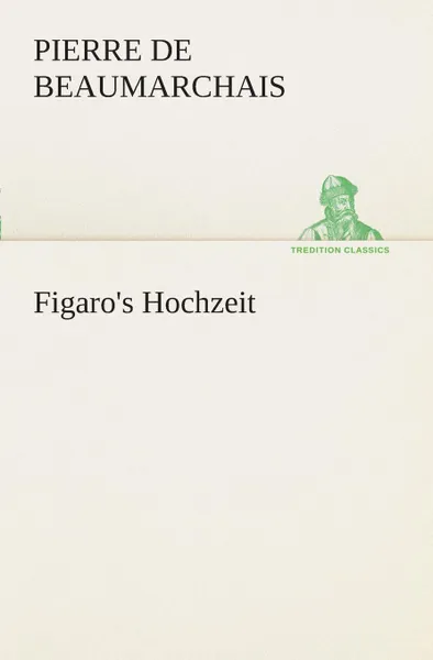 Обложка книги Figaro.s Hochzeit, Pierre de Beaumarchais