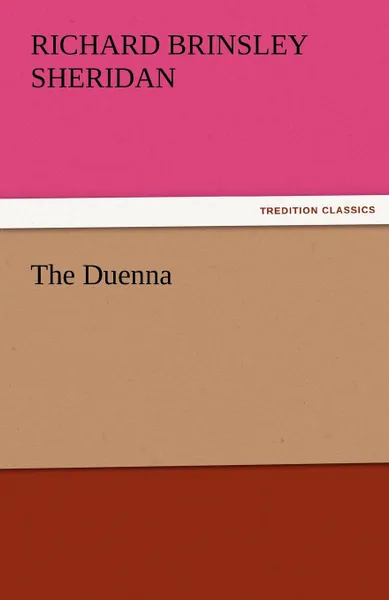 Обложка книги The Duenna, Richard Brinsley Sheridan