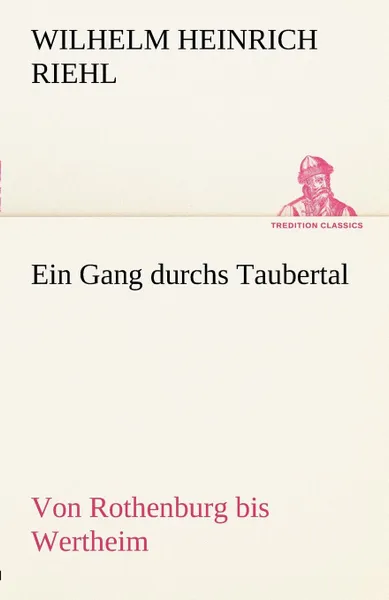 Обложка книги Ein Gang Durchs Taubertal, Wilhelm Heinrich Riehl