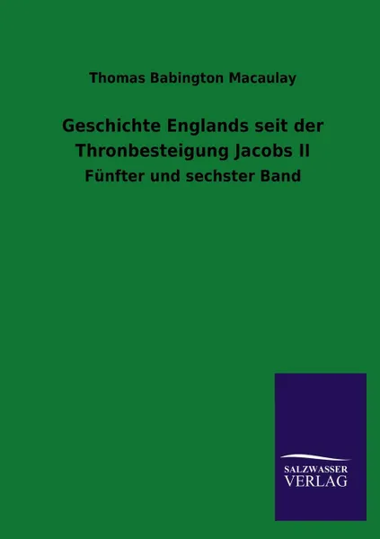 Обложка книги Geschichte Englands Seit Der Thronbesteigung Jacobs II, Thomas Babington Macaulay