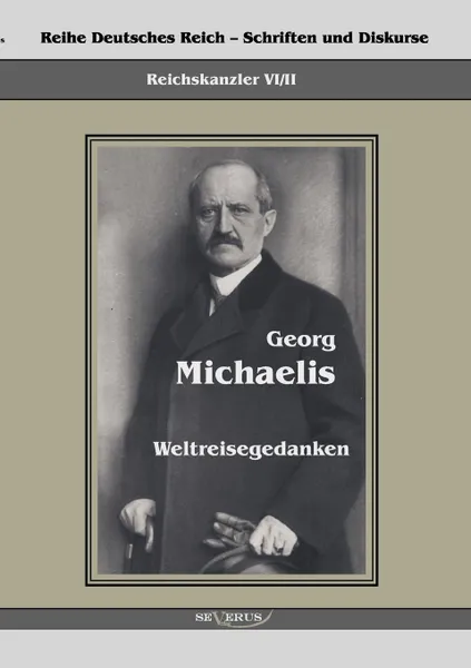 Обложка книги Reichskanzler Georg Michaelis - Weltreisegedanken, Georg Michaelis