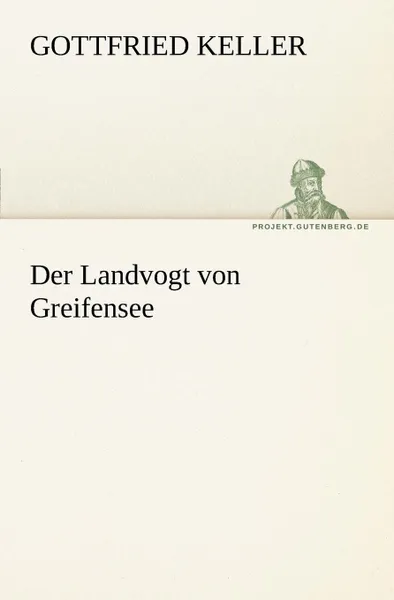 Обложка книги Der Landvogt Von Greifensee, Gottfried Keller