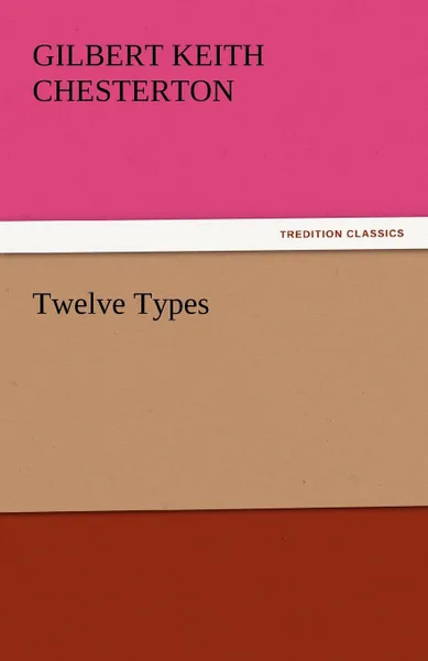 Обложка книги Twelve Types, G. K. Chesterton