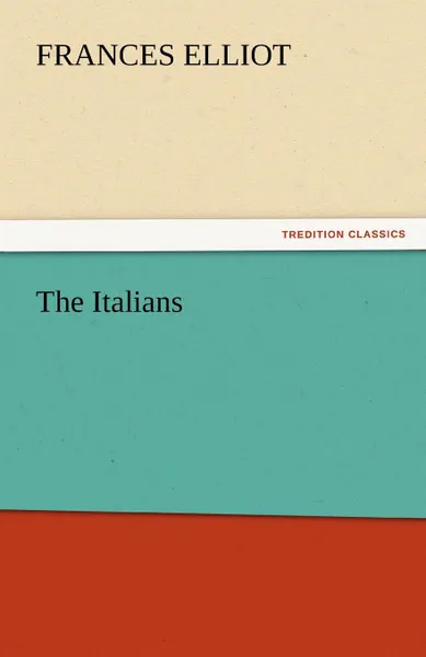 Обложка книги The Italians, Frances Elliot