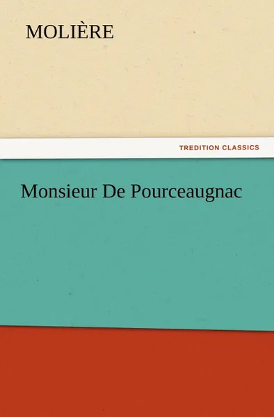 Обложка книги Monsieur de Pourceaugnac, Moliere