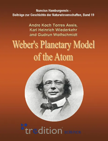 Обложка книги Weber.s Planetary Model of the Atom, Andre Koch Torres Assis, Karl Heinrich Wiederkehr