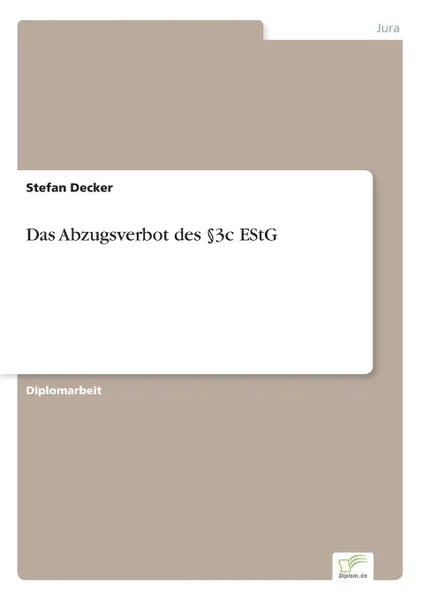 Обложка книги Das Abzugsverbot des .3c EStG, Stefan Decker