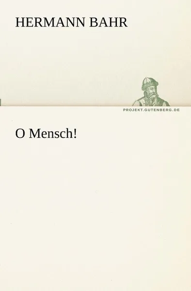 Обложка книги O Mensch., Hermann Bahr