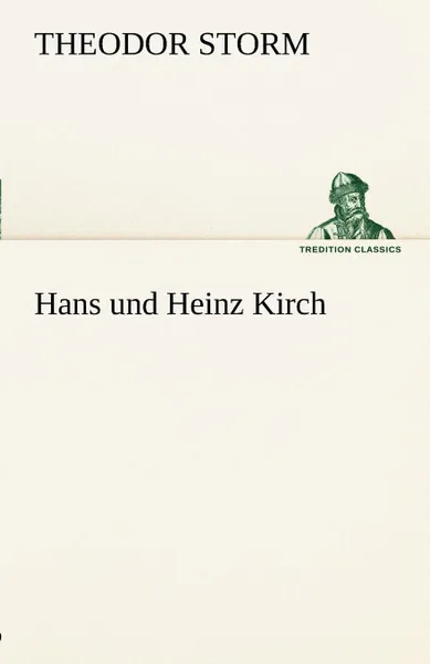 Обложка книги Hans Und Heinz Kirch, Theodor Storm