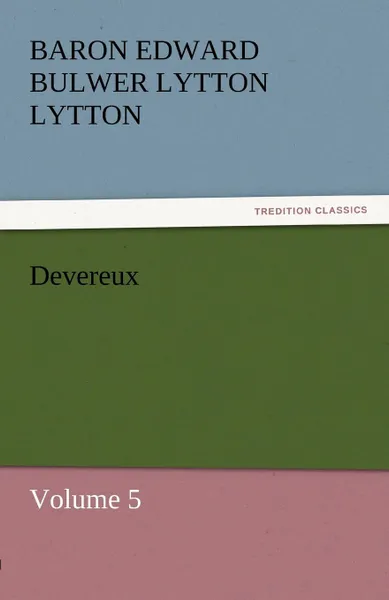 Обложка книги Devereux, Baron Edward Bulwer Lytton Lytton