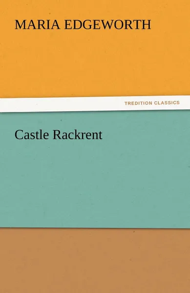 Обложка книги Castle Rackrent, Maria Edgeworth