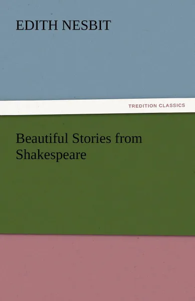 Обложка книги Beautiful Stories from Shakespeare, Edith Nesbit