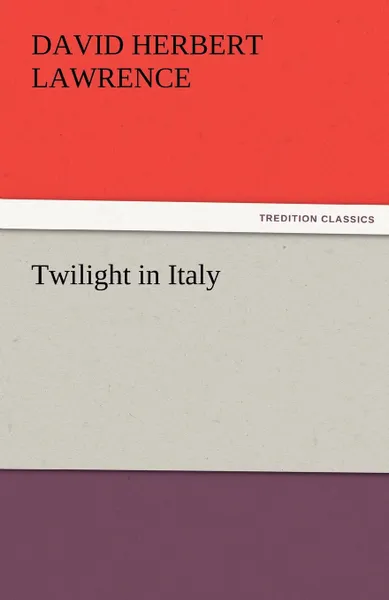 Обложка книги Twilight in Italy, D. H. Lawrence, David Herbert Lawrence