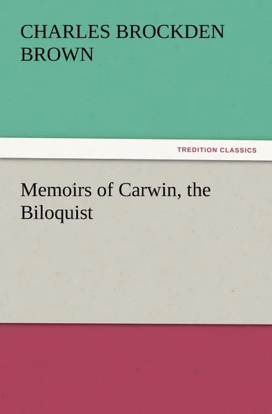 Обложка книги Memoirs of Carwin, the Biloquist, Charles Brockden Brown