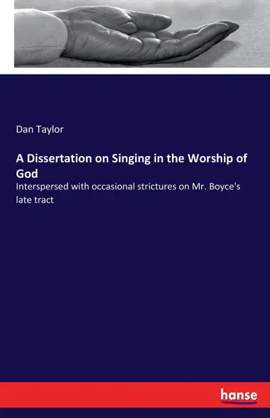 Обложка книги A Dissertation on Singing in the Worship of God, Dan Taylor