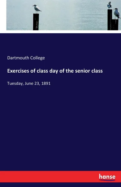 Обложка книги Exercises of class day of the senior class, Dartmouth College