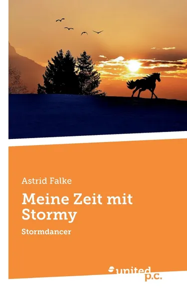 Обложка книги Meine Zeit mit Stormy, Astrid Falke