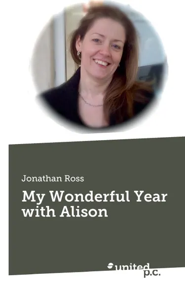 Обложка книги My Wonderful Year with Alison, Jonathan Ross