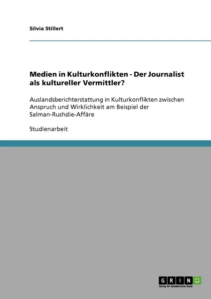 Обложка книги Medien in Kulturkonflikten - Der Journalist als kultureller Vermittler., Silvia Stillert