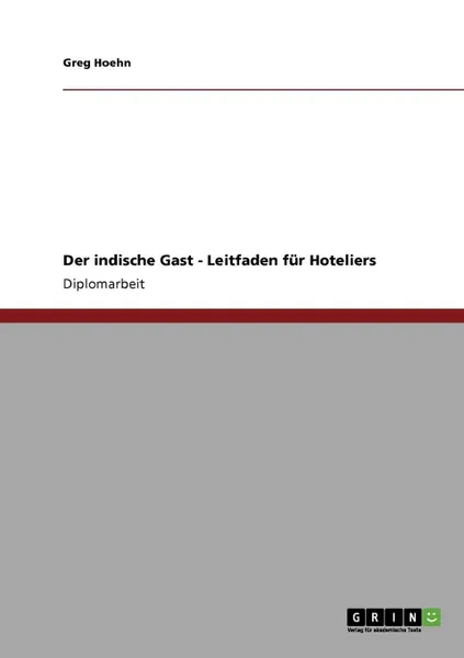 Обложка книги Der indische Gast - Leitfaden fur Hoteliers, Greg Hoehn