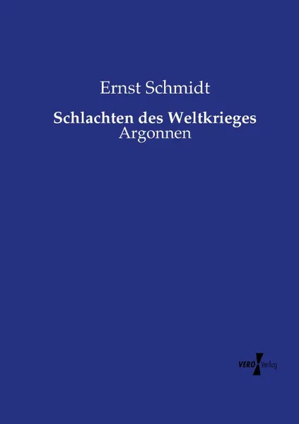 Обложка книги Schlachten des Weltkrieges, Ernst Schmidt