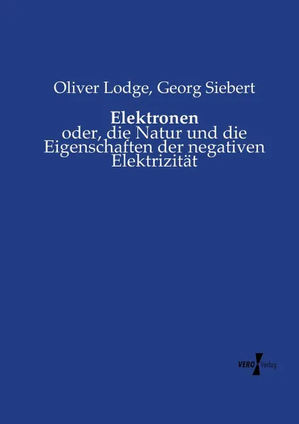 Обложка книги Elektronen, Oliver Lodge, Georg Siebert