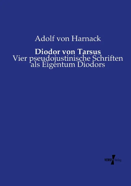 Обложка книги Diodor von Tarsus, Adolf von Harnack