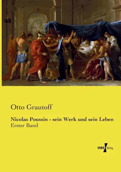 Обложка книги Nicolas Poussin - sein Werk und sein Leben, Otto Grautoff