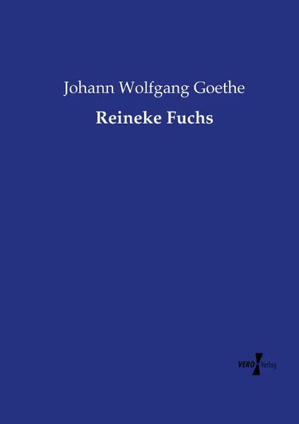 Обложка книги Reineke Fuchs, Johann Wolfgang Goethe